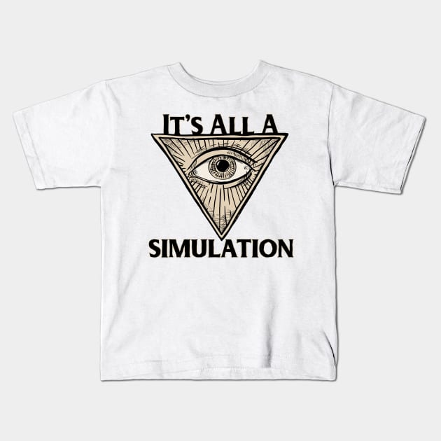 It's All a Simulation Kids T-Shirt by artswitches